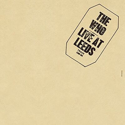 The Who Live At Leeds The Who Live At Leeds