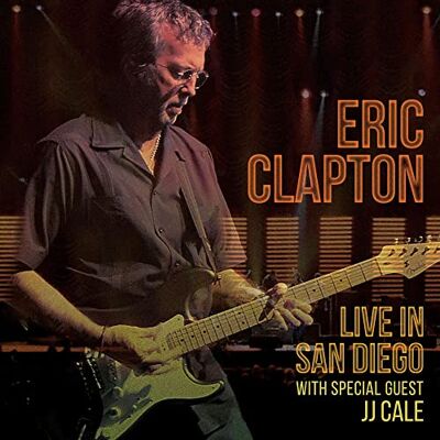 Eric Clapton Live in San Diego (with Special Guest JJ Cale) Eric Clapton Live in San Diego (with Special Guest JJ Cale)