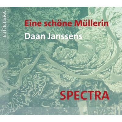 Thomas Blondelle, Spectra, Filip Rathé Eine schone Mullerin, Daas Janssens Thomas Blondelle, Spectra, Filip Rathé Eine schone Mullerin, Daas Janssens