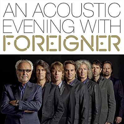 Foreigner An Acoustic Evening With Foreigner An Acoustic Evening With