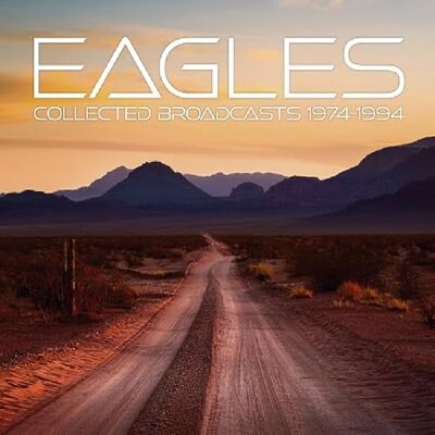 Eagles Collected Broadcasts 1974-1994 Recordings) Eagles Collected Broadcasts 1974-1994 Recordings)