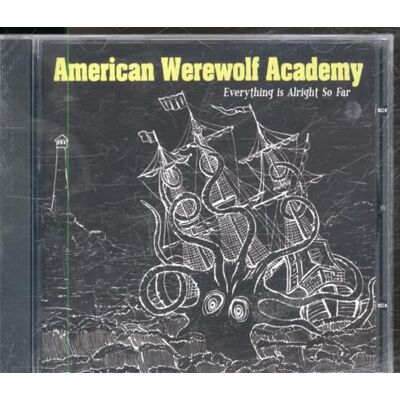 American Werewolf Academy Everything Is Alright So Far American Werewolf Academy Everything Is Alright So Far