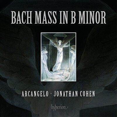 Hyperion Bach : Messe en si mineur. Arcangelo, Cohen. Hyperion Bach : Messe en si mineur. Arcangelo, Cohen.