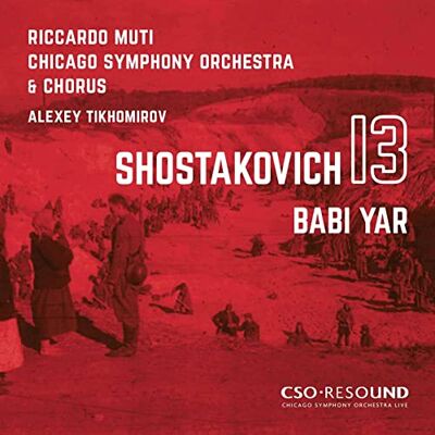 Chicago Symphony Orchestra Shostakovich Symphony No. 13 (Babi Yar) Chicago Symphony Orchestra Shostakovich Symphony No. 13 (Babi Yar)
