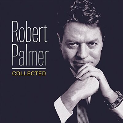 Robert Palmer Collected Robert Palmer Collected