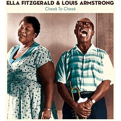 ELLA FITZGERALD & LOUIS ARMSTRONG Cheek to Cheek ELLA FITZGERALD & LOUIS ARMSTRONG Cheek to Cheek
