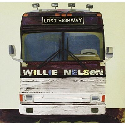 Willie Nelson Lost Highway Willie Nelson Lost Highway