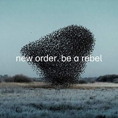 New Order Be a Rebel New Order Be a Rebel