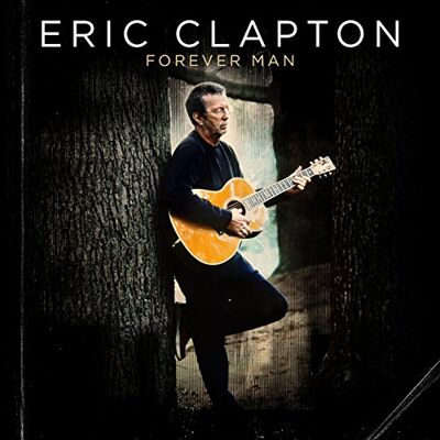 Eric Clapton Forever Man Eric Clapton Forever Man