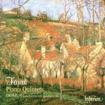 Hyperion Gabriel Fauré : Quintettes avec piano Hyperion Gabriel Fauré : Quintettes avec piano