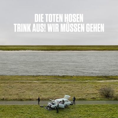 Toten Hosen, die Trink aus, Wir Müssen Gehen!" + Bonusalbum Toten Hosen, die Trink aus, Wir Müssen Gehen!" + Bonusalbum
