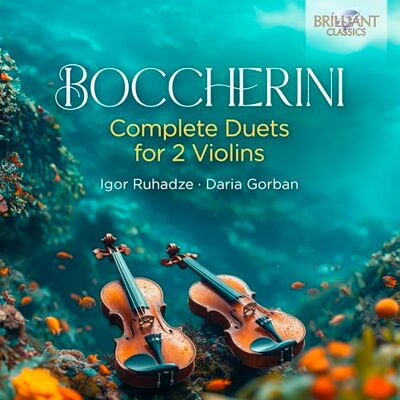 Igor Ruhadze|Daria Gorban Boccherini: Complete Duets for 2 Violins Igor Ruhadze|Daria Gorban Boccherini: Complete Duets for 2 Violins