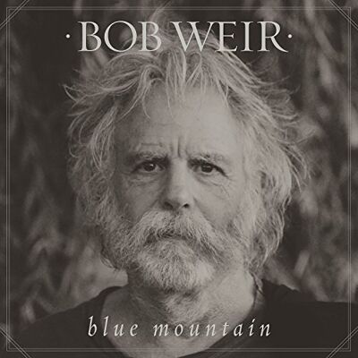 Bob Weir Blue Mountain Bob Weir Blue Mountain