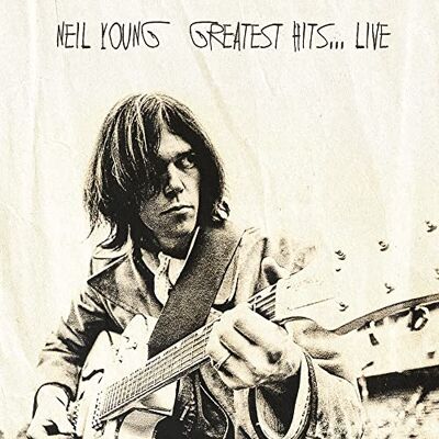 Neil Young Greatest Hits... Live Neil Young Greatest Hits... Live