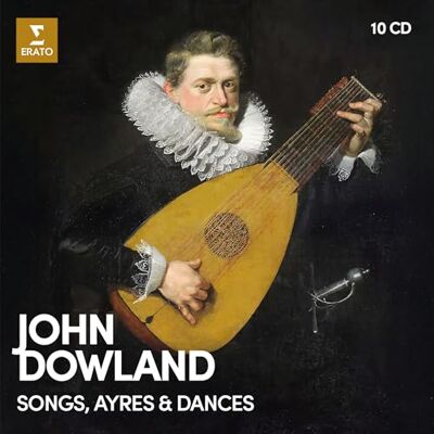 ERATO John Dowland: Songs, Ayres & Dances ERATO John Dowland: Songs, Ayres & Dances