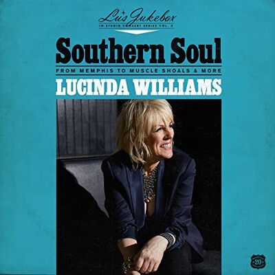 Lucinda Williams Lus Jukebox Vol. 2: Southern Soul: From Memphis To Muscle Shoals Lucinda Williams Lus Jukebox Vol. 2: Southern Soul: From Memphis To Muscle Shoals