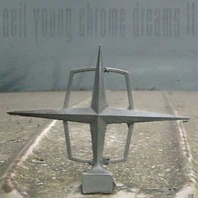 Neil Young Chrome Dreams II Neil Young Chrome Dreams II