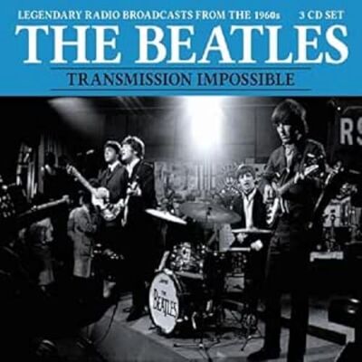 The beatles Transmission impossible (legendary broadcasts) The beatles Transmission impossible (legendary broadcasts)