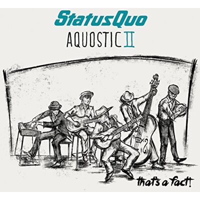 Status Quo Aquostic II Thats A Fact! Status Quo Aquostic II Thats A Fact!