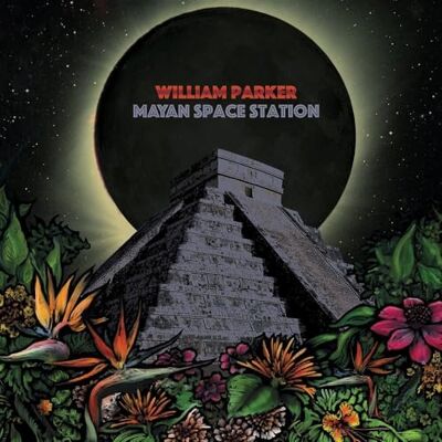William Parker Mayan Space Station William Parker Mayan Space Station