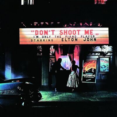 Elton John Don't Shoot Me, I'm Only The Piano Player Elton John Don't Shoot Me, I'm Only The Piano Player