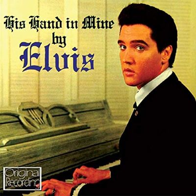 Elvis Presley His Hand In Mine Elvis Presley His Hand In Mine