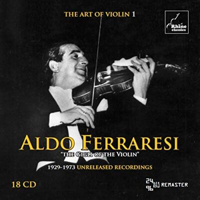 Ferraresi, Aldo Various: The Art of Violin Vol. 1 1929-1973 Unreleased Recordings Ferraresi, Aldo Various: The Art of Violin Vol. 1 1929-1973 Unreleased Recordings