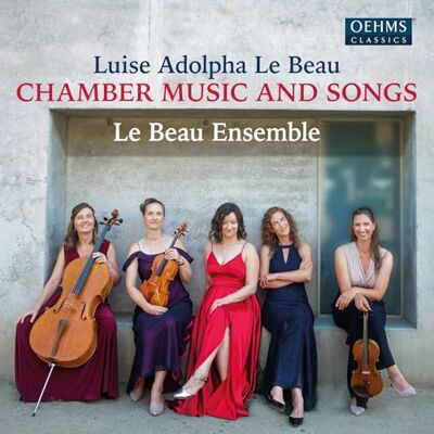 Ensemble Le Beau: Chamber Music & Songs Ensemble Le Beau: Chamber Music & Songs
