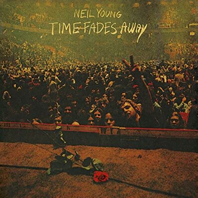 Neil Young Time Fades Away Neil Young Time Fades Away