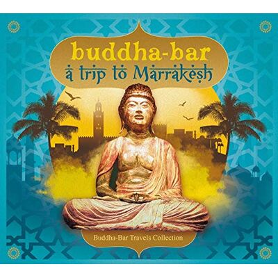 Buddha Bar Presents Buddha-Bar: A Trip to Marrakesh Buddha Bar Presents Buddha-Bar: A Trip to Marrakesh