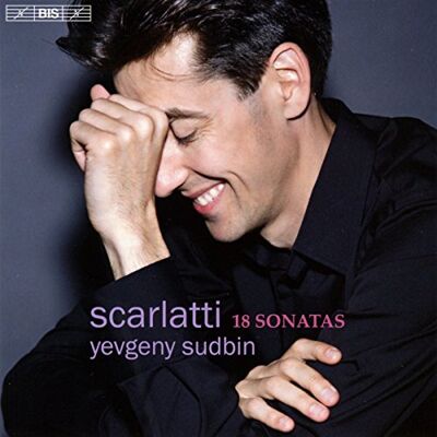BIS Domenico Scarlatti: 18 Sonatas BIS Domenico Scarlatti: 18 Sonatas
