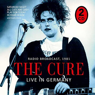 The cure Live in germany / radio broadcast, 1981 The cure Live in germany / radio broadcast, 1981
