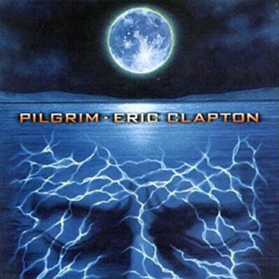 Eric Clapton Pilgrim Eric Clapton Pilgrim