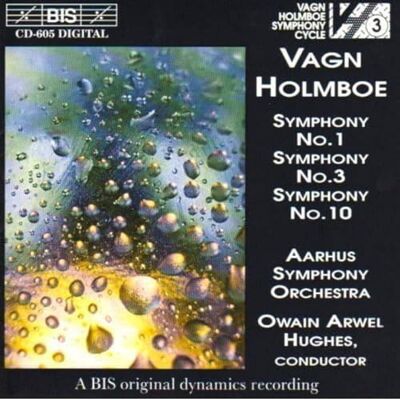 BIS Vagn Holmboe: Symphonies Nos. 1, 3, 10 BIS Vagn Holmboe: Symphonies Nos. 1, 3, 10