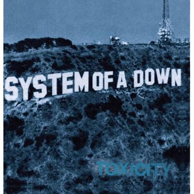 System Of A Down Toxicity System Of A Down Toxicity