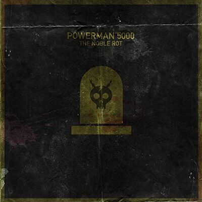Powerman 5000 The Noble Rot Powerman 5000 The Noble Rot