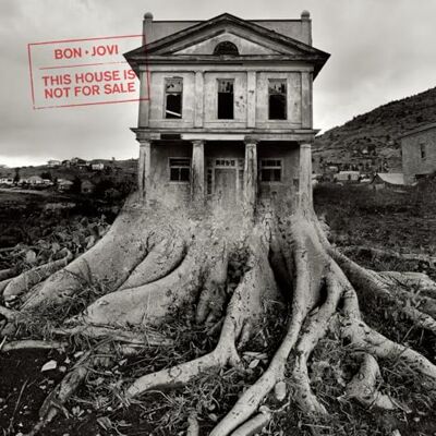 Bon Jovi This House Is Not For Sale Bon Jovi This House Is Not For Sale
