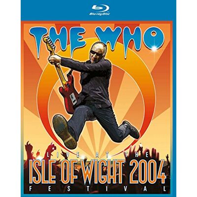 The Who Live At The Isle of Wight Festival 2004 The Who Live At The Isle of Wight Festival 2004