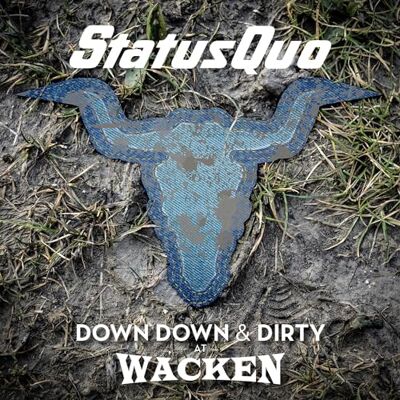 Status Quo Down Down & Dirty At Wacken Status Quo Down Down & Dirty At Wacken