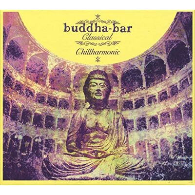 Buddha Bar Presents Buddha Bar Classical: Chillarmonic Buddha Bar Presents Buddha Bar Classical: Chillarmonic