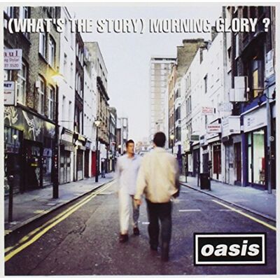 Oasis (What's The Story) Morning Glory? Oasis (What's The Story) Morning Glory?