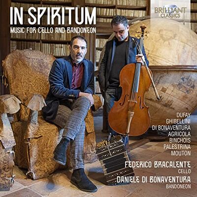 Brilliant Classics In Spiritum: Music for Cello and Bandoneon Brilliant Classics In Spiritum: Music for Cello and Bandoneon