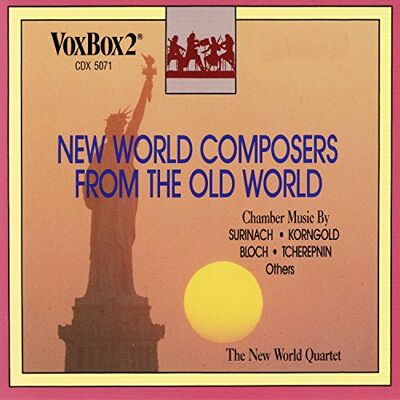 Vox New world composers from the old world : Musique de chambre. The New World Quartet. Vox New world composers from the old world : Musique de chambre. The New World Quartet.