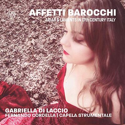 Darma Musica Affetti Barocchi: Arias & Laments in 17th Century Italy Darma Musica Affetti Barocchi: Arias & Laments in 17th Century Italy
