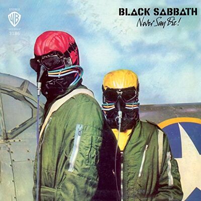 Black Sabbath Never Say Die Black Sabbath Never Say Die