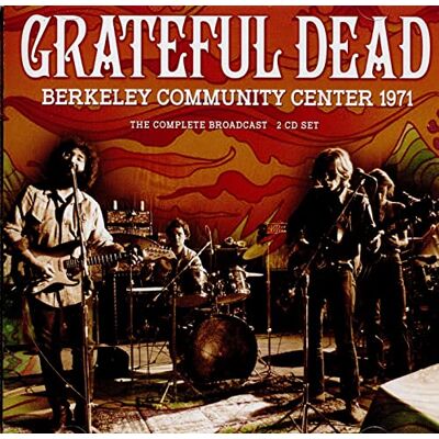 Grateful Dead Berkeley Community Center 1971 Grateful Dead Berkeley Community Center 1971