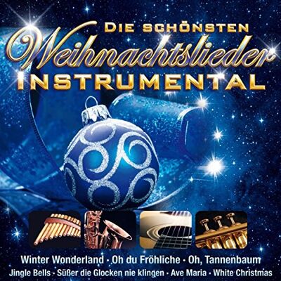 Various Die schönsten Weihnachtslieder Instrumental (Winter Wonderland, Oh du Fröhliche, Jingle Bells, Ave Maria, White Christmas uva.) Various Die schönsten Weihnachtslieder Instrumental (Winter Wonderland, Oh du Fröhliche, Jingle Bells, Ave Maria, White Christmas uva.)
