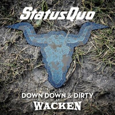 Status Quo Down Down & Dirty at Wacken (CD+Dvd) Status Quo Down Down & Dirty at Wacken (CD+Dvd)