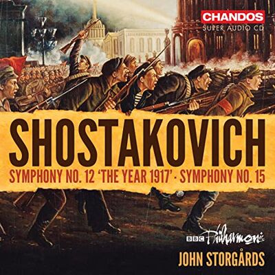 Chandos Dmitri Shostakovich: Symphonies Nos. 12 and 15 Chandos Dmitri Shostakovich: Symphonies Nos. 12 and 15
