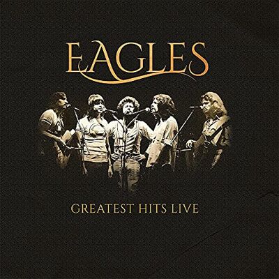 Eagles Greatest Hits Live Eagles Greatest Hits Live